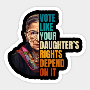 Vote Like Your Daughter’s Rights Depend on It VII Sticker